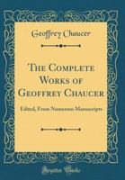 The complete works of Geoffrey Chaucer; 0192541196 Book Cover