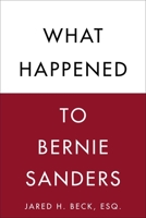 What Happened to Bernie Sanders 1510736697 Book Cover