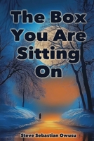 The Box You Are Sitting On: The Cost of Comfort and the Power of Asking Questions B0GNH71F5T Book Cover