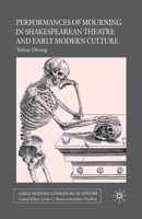 Performances of Mourning in Shakespearean Theatre and Early Modern Culture 1349279978 Book Cover