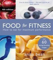 Food for Fitness: How to Eat for Maximum Performance 1472901991 Book Cover