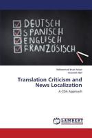Translation Criticism and News Localization: A CDA Approach 3659541338 Book Cover