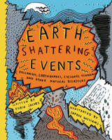 Earthshattering Events!: The Science Behind Natural Disasters 1908714700 Book Cover