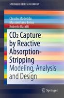 CO2 Capture by Reactive Absorption-Stripping: Modeling, Analysis and Design 3030045781 Book Cover