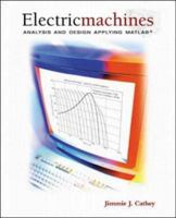 Electric Machines: Analysis and Design Applying MATLAB 0072423706 Book Cover