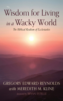 Wisdom for Living in a Wacky World B0HN3KB3BT Book Cover