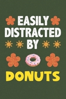 Easily Distracted By Donuts: Donuts Lovers Funny Gifts Dot Grid Journal Notebook 6x9 120 Pages 1678885819 Book Cover