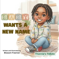 Baby Wants a New Name: Thannie's Tidbits B0G6TJXB7X Book Cover