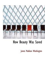 How Beauty Was Saved 0530800276 Book Cover