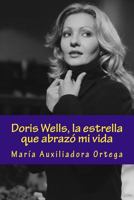 Doris Wells, La Estrella Que Abrazo Mi Vida 1540411214 Book Cover