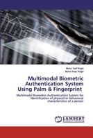 Multimodal Biometric Authentication System Using Palm & Fingerprint 6202556676 Book Cover