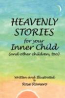 Heavenly Stories for Your Inner Child: (and other children, too) 1438905505 Book Cover