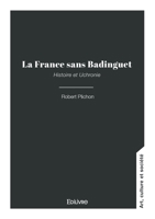 La France sans Badinguet: Histoire et Uchronie (French Edition) 2414819375 Book Cover