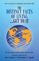 The Distinct Facts of Living ... Get to It 1504329686 Book Cover