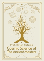 Cosmic Science of the Ancient Masters Paperback 1639231196 Book Cover