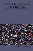 The Faith Community and the Law 1409209520 Book Cover