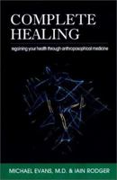 Complete Healing: Regaining Your Health Through Anthroposophical Medicine 0880104899 Book Cover
