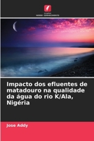 Impacto dos efluentes de matadouro na qualidade da água do rio K/Ala, Nigéria (Portuguese Edition) 6208300398 Book Cover