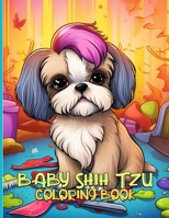 Baby Shih Tzu Coloring Book: Cute Shih Tzu Puppies Illustrations For Color & Relaxation B0CWPK587F Book Cover