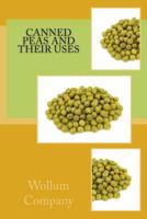 Canned Peas and Their Uses 1484017560 Book Cover