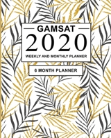 GAMSAT 2020 Weekly and Monthly Planner : 6 Month Study Planner for GAMSAT Preparation - Large (8 X 10 Inches) 1709607882 Book Cover