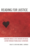 Reading for Justice: Engaging Middle Level Readers in Social Action Through Young Adult Literature 147586633X Book Cover