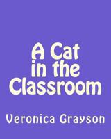 A Cat in the Classroom 1494277654 Book Cover