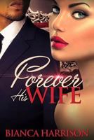 Forever His Wife 1517260019 Book Cover