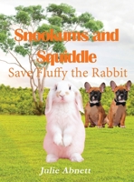 Snookums and Squiddle: Save Fluffy the Rabbit 1957724773 Book Cover