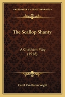 The Scallop Shanty: A Chatham Play 1104505371 Book Cover