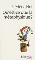 QU'EST-CE QUE LA MÉTAPHYSIQUE 2070421635 Book Cover