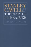 Stanley Cavell and the Claim of Literature 1421429020 Book Cover