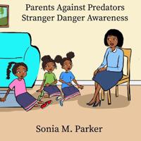 Parents Against Predators: Stranger Danger Awareness 1723302708 Book Cover