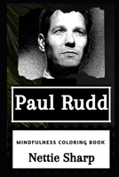 Paul Rudd Mindfulness Coloring Book (Paul Rudd Mindfulness Coloring Books) B083XS1BVV Book Cover