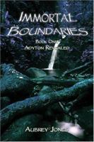 Immortal Boundaries: Book One: Adyton Revealed 1413735169 Book Cover
