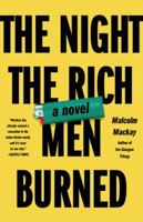 The Night the Rich Men Burned 0316271764 Book Cover