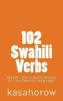 102 Swahili Verbs (kasahorow Language Guides) 1469952203 Book Cover