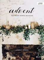 Advent - Bible Study Book: The Weary World Rejoices 1535975148 Book Cover