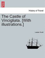 The Castle of Vincigliata. [With illustrations.] 1240923392 Book Cover