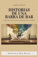 HISTORIAS DE UNA BARRA DE BAR (Spanish Edition) B0G2T163NY Book Cover
