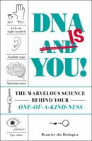 DNA Is You!: The Marvelous Science Behind Your One-of-a-Kind-ness 1721400176 Book Cover