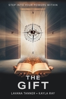 The Gift: Step into your Powers Within 1038306396 Book Cover