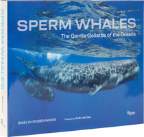 Sperm Whales: The Gentle Goliaths of the Ocean 0847872327 Book Cover