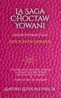 La Saga Choctaw Yowani: Edicion Internacional (The Yowani Choctaw Saga) (Spanish Edition) B0GTDTYMWD Book Cover