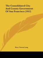 The Consolidated City and County Government of San Francisco 1341463419 Book Cover