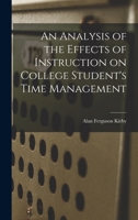 An Analysis of the Effects of Instruction on College Student's Time Management 1019263563 Book Cover
