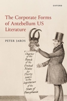 The Corporate Forms of Antebellum US Literature (Law and Literature) 0198996519 Book Cover