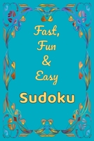 Fast, Fun & Easy Sudoku B091JCZV8S Book Cover