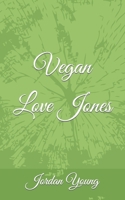 Vegan Love Jones B09RWJ3C26 Book Cover