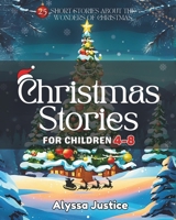 Christmas Stories for Children 4-8: 25 Short Stories about the Wonders of Christmas B0CPPX8HDX Book Cover